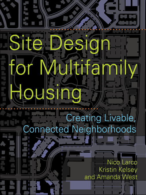 Title details for Site Design for Multifamily Housing by Nico Larco - Available
